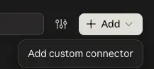 Claude’s Connectors settings with the Add menu open, showing Add custom connector